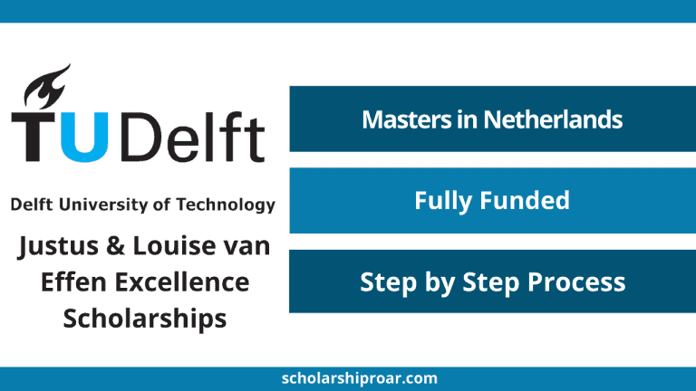 Justus & Louise van Effen Excellence Scholarships 2024 TU Delft