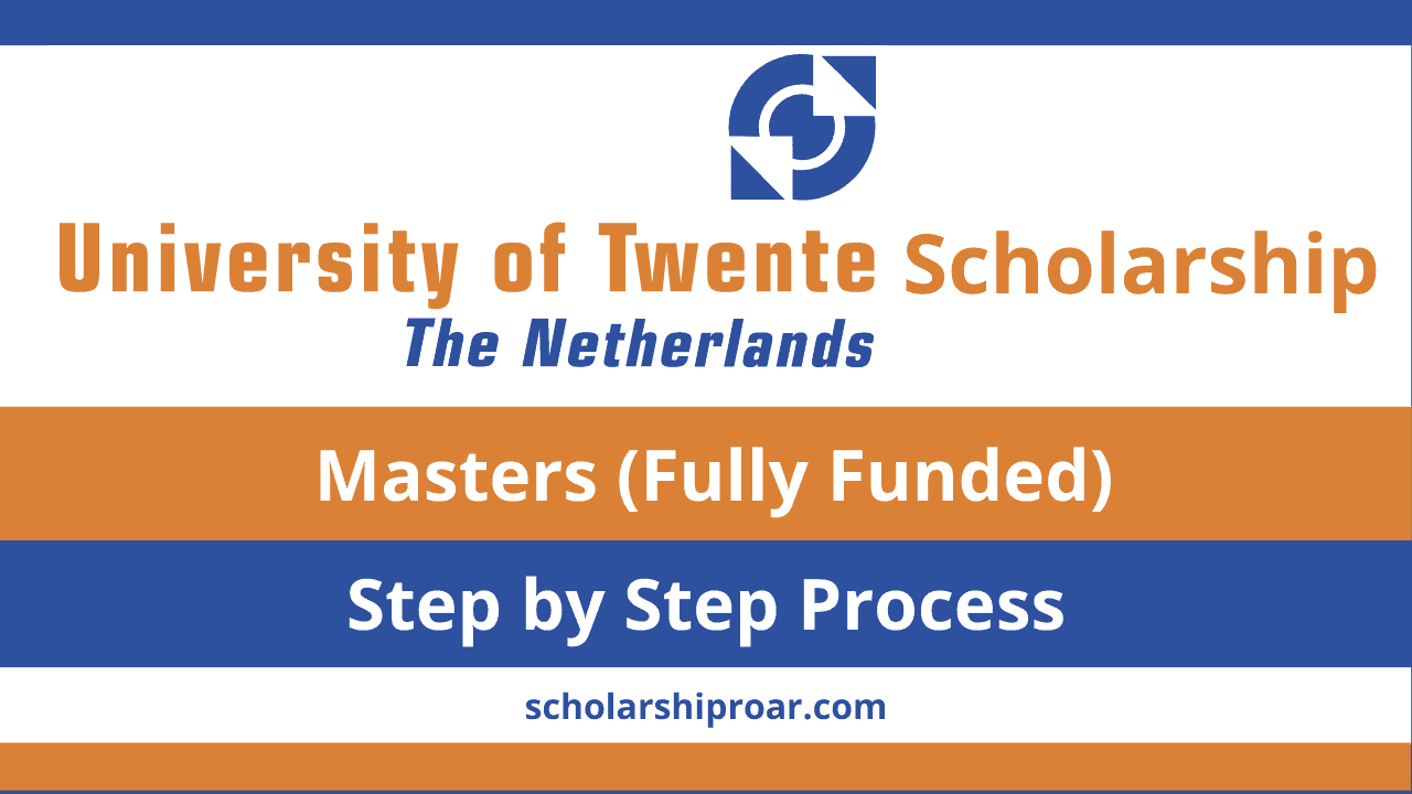 University of Twente Scholarship 2023 | Step by Step
