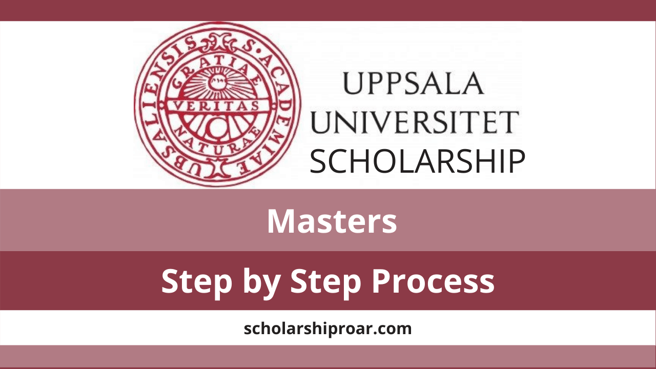 Uppsala University Scholarship 2021 | Step by Step Process