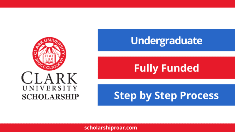 Clark University Scholarships 2024 (Fully Funded)