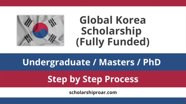 Global Korea Scholarship 2024 | Fully Funded | Korean Government