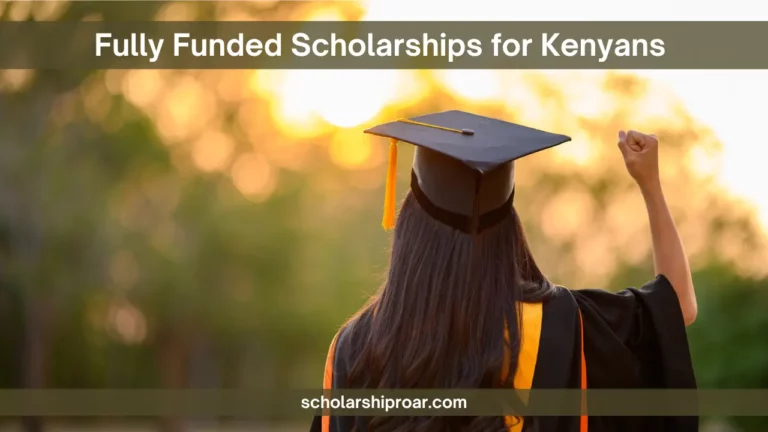 Fully Funded Scholarships for Kenyans 2025