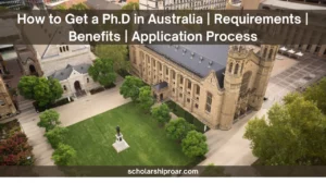 How to Get a Ph.D in Australia Requirements Benefits Application Process
