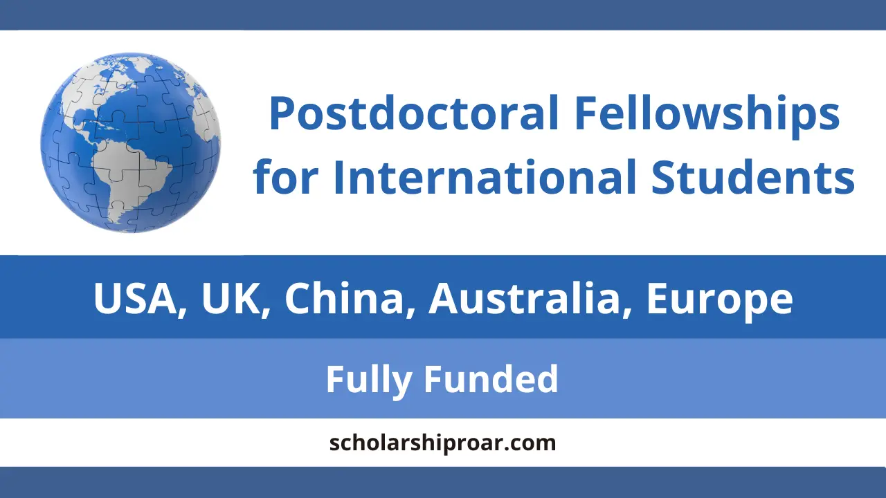 Fully Funded Postdoctoral Fellowships for International Students