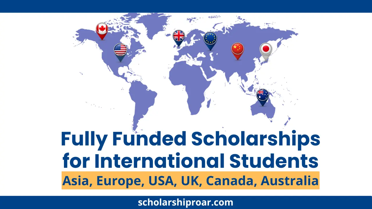 Top Fully Funded Scholarships for International Students 2026