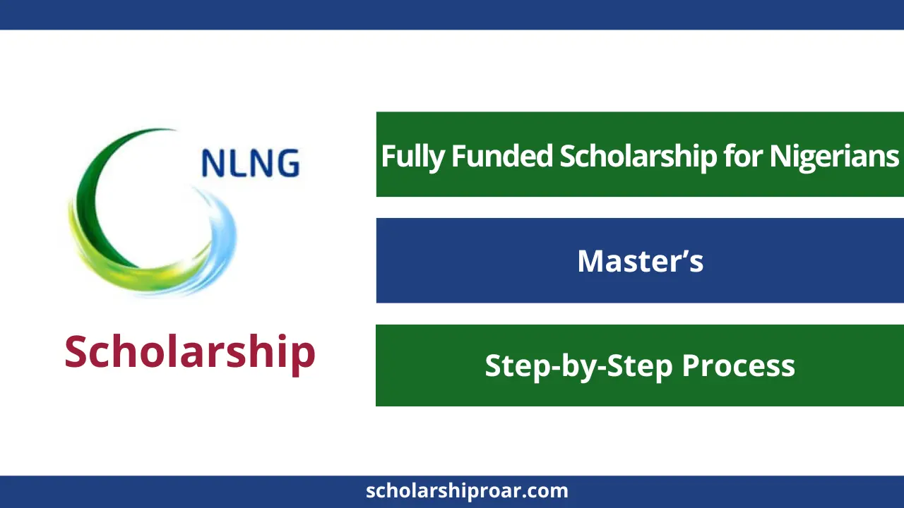 NLNG Postgraduate Scholarship 2027 | Fully Funded Scholarship for Nigerians